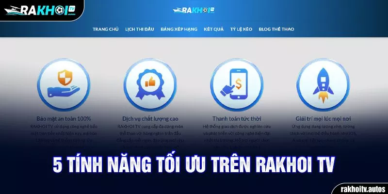 5 tính năng tối ưu trên RAKHOI TV