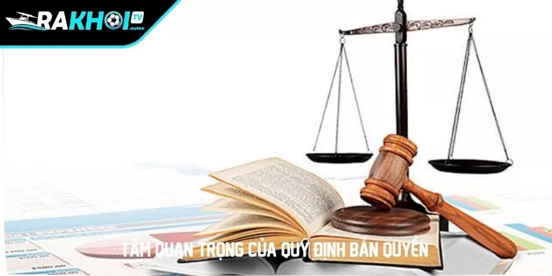 Tầm quan trọng của quy định bản quyền