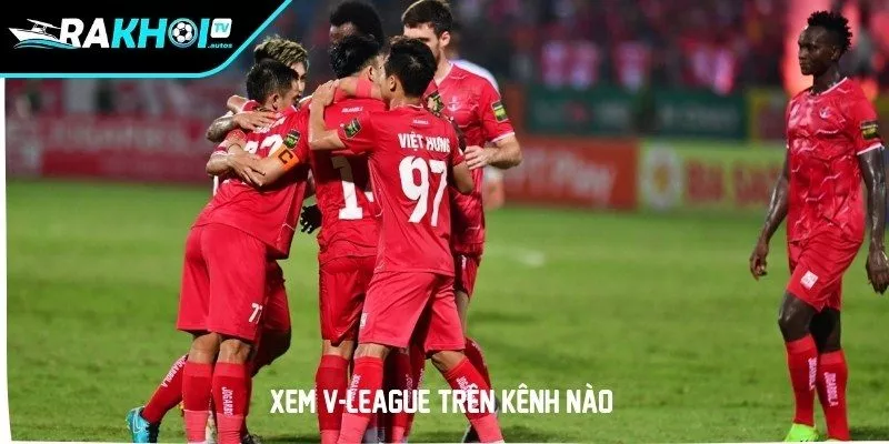 Xem V-league trên kênh nào?